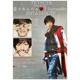 L'Arc～en～Ciel(ラルク) ポスター TETSUYA 愛されんだぁ I Surrender 告知