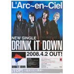 L'Arc～en～Ciel(ラルク) ポスター DRINK IT DOWN 告知 2008