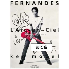 L'Arc～en～Ciel(ラルク) ポスター KEN モデル ギター FERNANDES フェルナンデス LA-85KK 直筆サイン入り